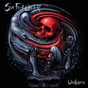 Six Feet Under - Unborn - promo cover pic!
