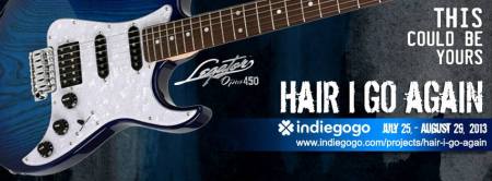 HAIR I GO AGAIN - Legator Guitar - promo banner - indiegogo