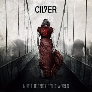 Cilver - Not The End Of The World - 2016 - promo cover pic - #MO999ILMF
